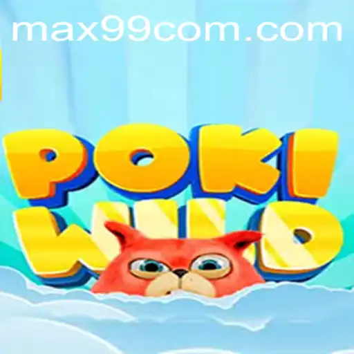 Discover the Exciting World of PokiWild with MAX99.FUN