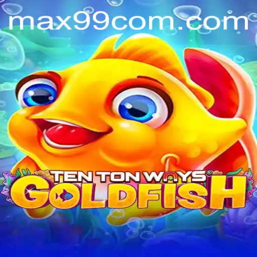 Exploring the Engaging World of TenTonWaysGoldfish with MAX99.FUN